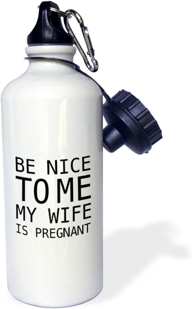 3dRose "BE NICE TO ME MY WIFE IS PREGNANT" Sports Water Bottle, 21 oz, White